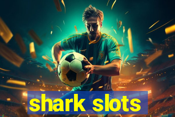 shark slots